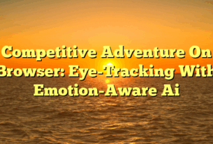 Competitive Adventure On Browser: Eye-Tracking With Emotion-Aware Ai