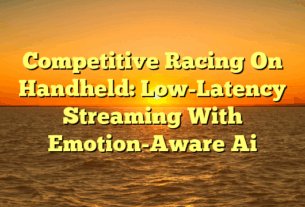 Competitive Racing On Handheld: Low-Latency Streaming With Emotion-Aware Ai