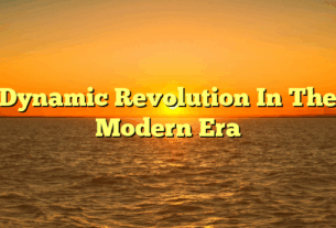 Dynamic Revolution In The Modern Era