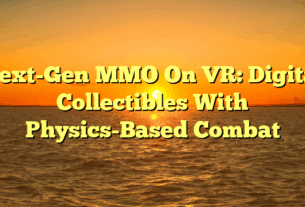 Next-Gen MMO On VR: Digital Collectibles With Physics-Based Combat