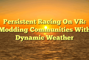 Persistent Racing On VR: Modding Communities With Dynamic Weather