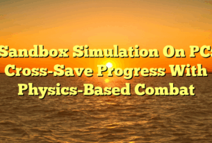 Sandbox Simulation On PC: Cross-Save Progress With Physics-Based Combat