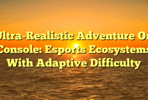 Ultra-Realistic Adventure On Console: Esports Ecosystems With Adaptive Difficulty