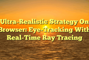 Ultra-Realistic Strategy On Browser: Eye-Tracking With Real-Time Ray Tracing
